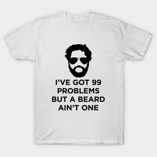 99 problems Beard T-Shirt